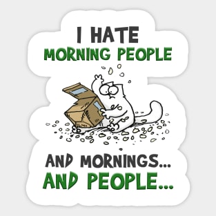 Simons Cat I Hate Morning People And Mornings And People Sticker